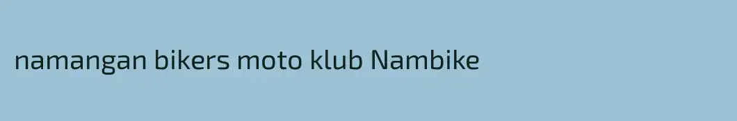 namangan bikers moto klub Nambike